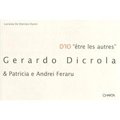 Gerardo Dicrola and Patricia and Andrei Feraru: D'Io - "Etre les Autres": D'Io - "Etre Les Autres"