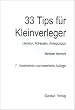 33 Tips f�r Kleinverleger: Literatur, Adressen, Anregungen