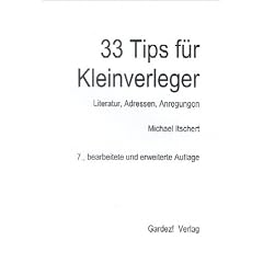 33 Tips f�r Kleinverleger: Literatur, Adressen, Anregungen