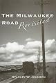 Milwaukee Road Revisited