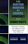 The Scottish Invention of America, Democracy and Human Rights: A History of Liberty and Freedom from the Ancient Celts to the New Millennium: A ... from the Ancient Celts to the New Millenium