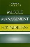 Muscle Management for Musicians