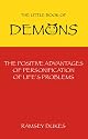 The Little Book of Demons: The Positive Advantages of the Personification of Lifes Problems