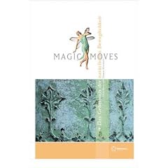Magic Moves: Das Geheimnis der nat�rlichen Beweglichkeit