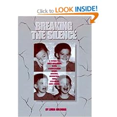Breaking the Silence: A Guide to Help Children with Complicated Grief - Suicide, Homicide, AIDS, Violence and Abuse