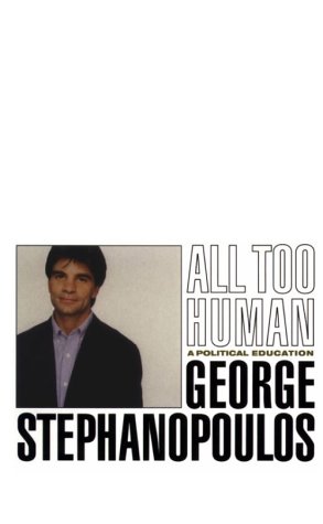 All Too Human: A Political Education