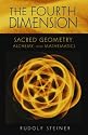The Fourth Dimension : Sacred Geometry, Alchemy, and Mathematics
