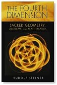 The Fourth Dimension : Sacred Geometry, Alchemy, and Mathematics
