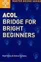 Acol Bridge for Bright Beginners (Master Bridge Series)