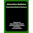 Alternative Medicine: Expanding Medical Horizons by  A. Report to the National Institutes of