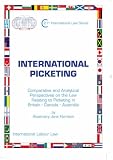 International picketing : comparative and analytical perspectives on the law relating to picketing in Britain, Canada and Australia