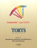 Casenote Legal Briefs: Torts - Keyed to Henderson, Pearson & Siliciano