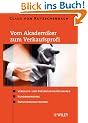 Vom Akademiker zum Verkaufsprofi: Verkaufs- und Pr�sentationstechniken, Kundenbindung, Entscheidungstechnik: Verkaufs- Und Prasentationstechniken, Kundenbindung, Entscheidungstechnik