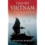 Unquiet Vietnam: A Journey to the Vanishing World of Indochina