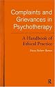 Complaints and Grievances in Psychotherapy: A Handbook of Ethical Practice