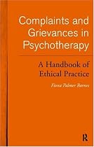 Complaints and Grievances in Psychotherapy: A Handbook of Ethical Practice