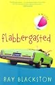 Flabbergasted: A Novel