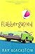 Flabbergasted: A Novel