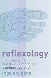 Reflexology: The 5 Elements and Their 12 Meridians - A Unique Approach