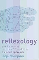 Reflexology: The 5 elements and their 12 meridians : a unique approach