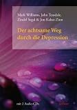 Der achtsame Weg durch die Depression - Mark Williams