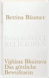 Vijnana Bhairava - Das g&ouml;ttliche Bewu&szlig;tsein.: 112 Weisen der Mystischen Erfahrung im Sivaismus von Kashmir (Verlag der Weltreligionen Taschenbuch) - 