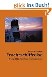 Frachtschiffreise: Das gr��te Abenteuer meines Lebens