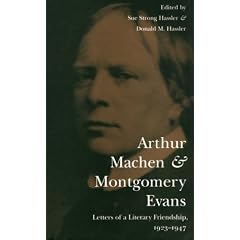 Arthur MacHen and Montgomery Evans: Letters of a Literary Friendship, 1923-1947