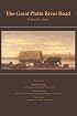 The Great Platte River Road: The Covered Wagon Mainline via Fort Kearny to Fort Laramie (Great Plains Photography)