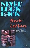 Never Look Back: A Tale of Deceit Lust and Infidelity