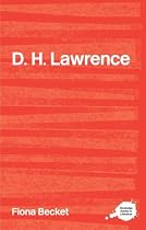The Complete Critical Guide to D.H. Lawrence (Complete Critical Guide to English Literature)