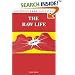 The Raw Life : Becoming Natural In An Unnatural World