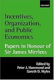 Incentives, Organization, and Public Economics: Papers in Honour of Sir James Mirrlees