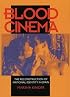 Blood Cinema: The Reconstruction of National Identity in Spain (A Centennial Book)
