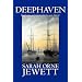 Deephaven and Selected Stories and Sketches