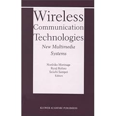 Wireless Communication Technologies: New Multimedia Systems (The Springer International Series in Engineering and Computer Science)