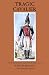 Tragic Cavalier: Governor Manuel Salcedo of Texas, 1808-1813