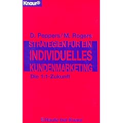 Strategien f�r ein individuelles Kundenmarketing. Die 1:1 Zukunft.