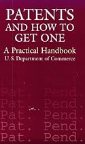 Patents and How to Get One: A Practical Handbook