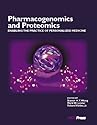 Pharmacogenomics and Proteomics: Enabling the Practice of Personalized Medicine