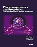 Pharmacogenomics and Proteomics: Enabling the Practice of Personalized Medicine