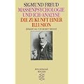 Massenpsychologie und Ich-Analyse / Die Zukunft einer Illusion
