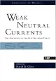Weak Neutral Currents: The Discovery Of The Electro-weak Force (Frontiers in Physics)