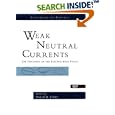 Weak Neutral Currents: The Discovery Of The Electro-weak Force (Frontiers in Physics) by David Cline
