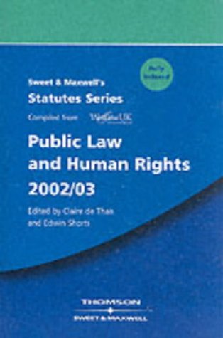 Sweet and Maxwell's Public Law and Human Rights 2002/03 (Statutes)