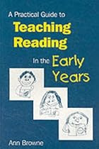 A Practical Guide to Teaching Reading in the Early Years