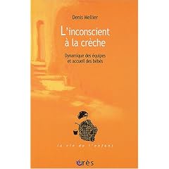 L'insconscient � la cr�che : Dynamique des �quipes et accueil des b�b�s