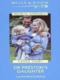 Dr. Preston's Daughter (Harlequin Medical Romance)
