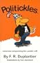 Politickles: Limericks Lampooning the Lunatic Left