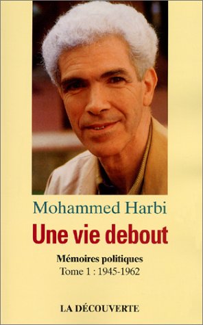 Une vie debout, Mémoires politiques, tome 1 : 1945-1973